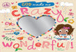 God Made Me Crazy Wonderful by Broadstreet Publishing Group LLC, Make Believe Ideas