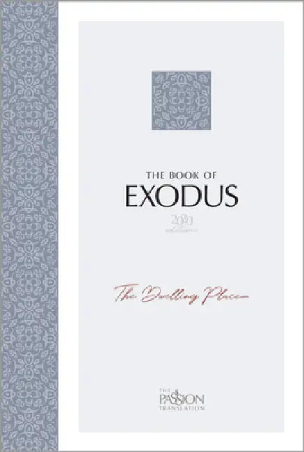 The Book of Exodus: The Dwelling Place (the Passion Translation) by Brian Simmons