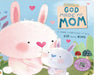 God Made My Mom by Broadstreet Publishing Group LLC, Make Believe Ideas