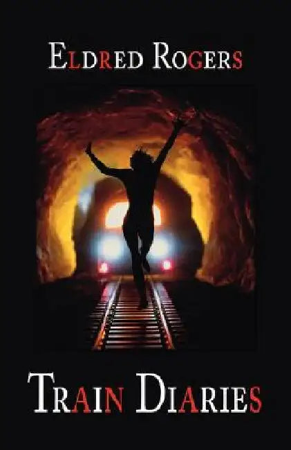Train Diaries by Eldred Rogers