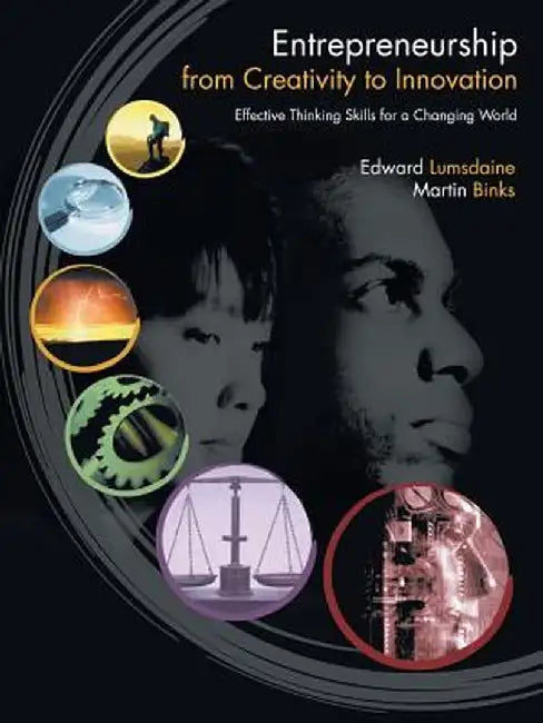Entrepreneurship from Creativity to Innovation: Effective Thinking Skills for a Changing World by Edward Lumsdaine