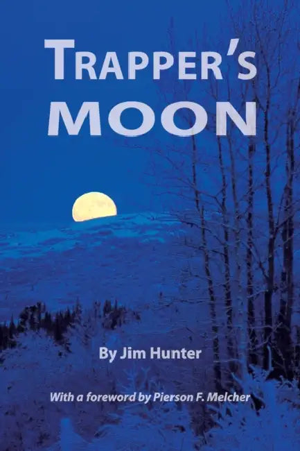 Trapper's Moon by Jim Hunter, Pierson F. Melcher