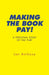 Making The Book Pay! by Len Anthony