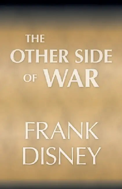 The Other Side of War by Frank Disney