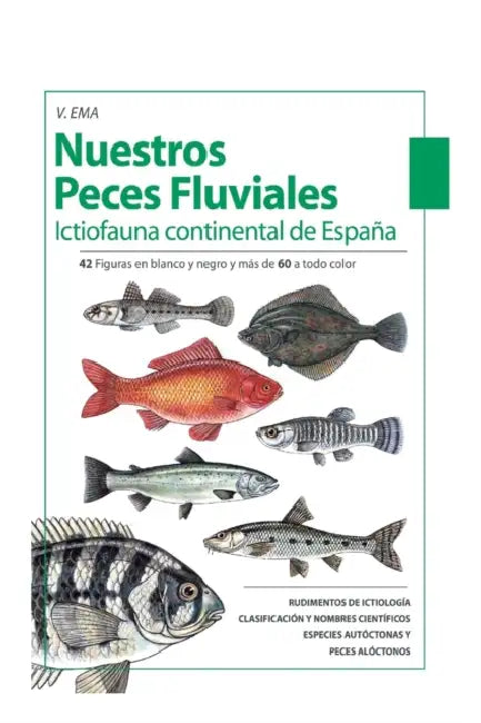 Nuestros Peces Fluviales: (Ictiofauna Continental De España) by V Ema