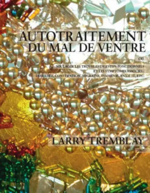 Autotraitement du mal de ventre by Larry Tremblay