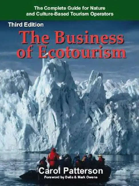 The Business of Ecotourism: Third Edition by Carol Patterson