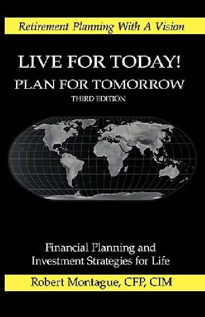Live for Today! Plan for Tomorrow by Robert Montague