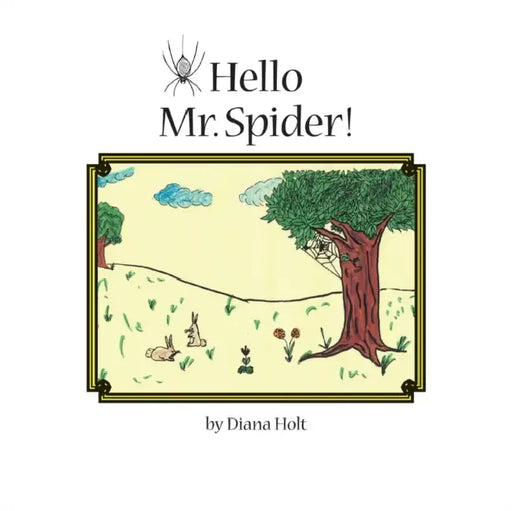 Hello Mr. Spider!: Grandma's Silver Series by Diana Holt