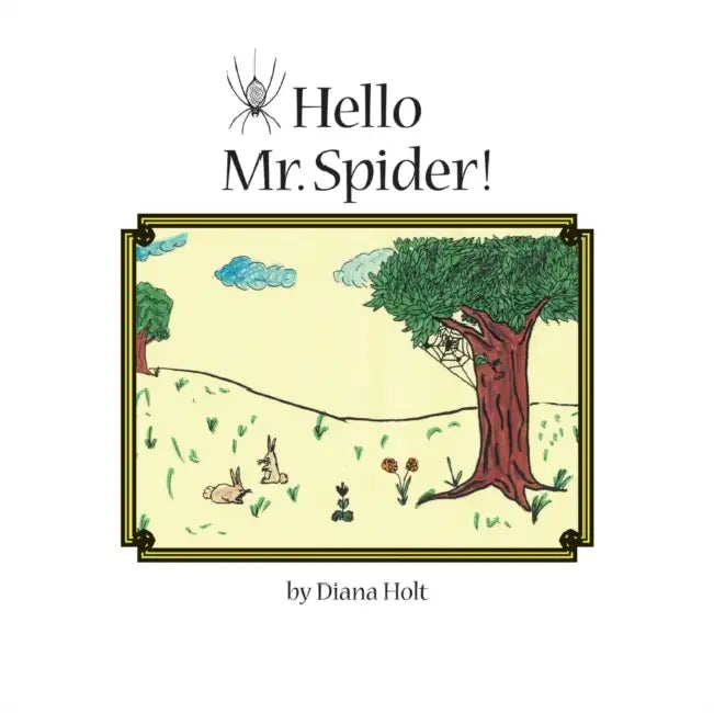 Hello Mr. Spider!: Grandma's Silver Series by Diana Holt