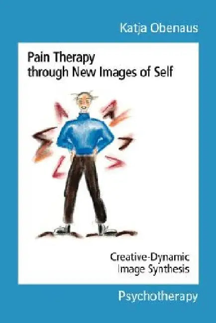 Pain Therapy Through New Images of Self: Creative-Dynamic Image Synthesis by Katja Obenaus