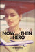 Now and Then a Hero by Truman Rock