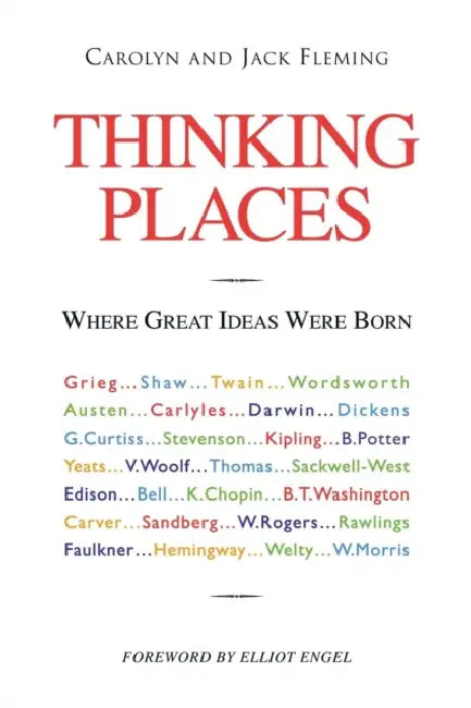 Thinking Places: Where Great Ideas Were Born by Carolyn And Jack Fleming