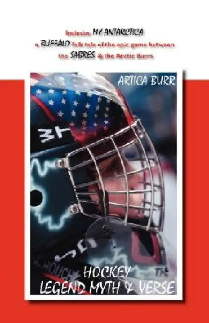 Hockey Legend Myth & Verse by Artica Burr
