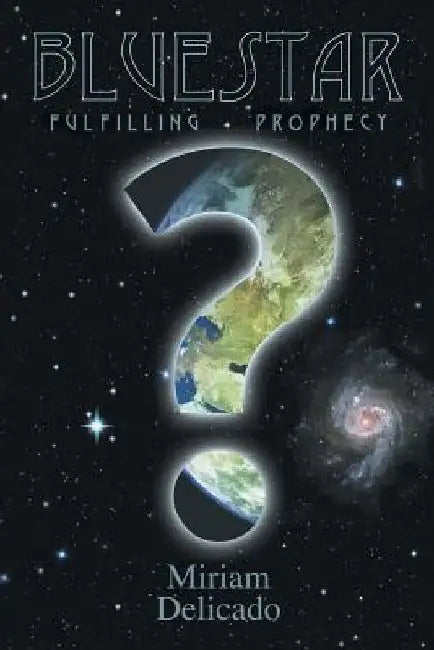 Blue Star: Fulfilling Prophecy by Miriam Delicado