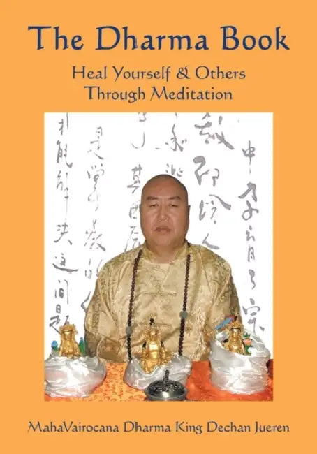 The Dharma Book: Heal Yourself & Others Through Meditation by Tian Jian Yu