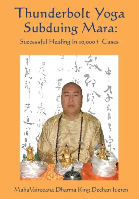 Thunderbolt Yoga Subduing Mara: Successful Healing in 10,000] Cases by Tian Jian Yu