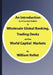 An Introduction (and Survival Guide) to Wholesale Global Banking, Trading Desks and the World Capital Markets by William Rollet