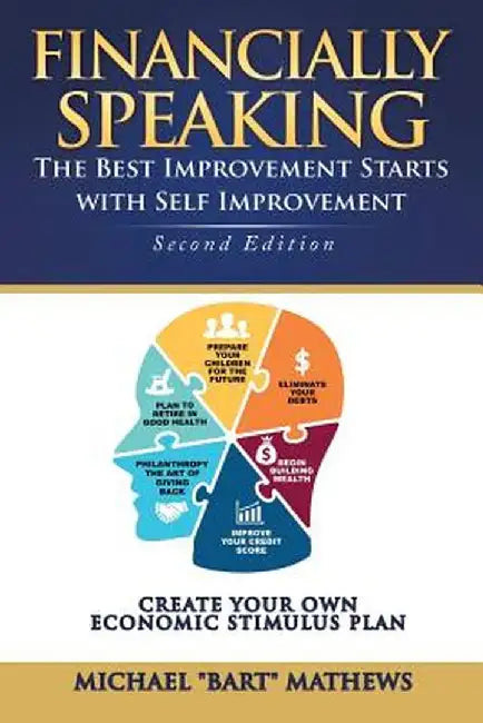 Financially Speaking: The Best Improvement Starts with Self-Improvement by Michael Bart Mathews