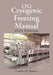Cryogenic Freezing Manual: First Edition by Cornelis J. F. Elenbaas