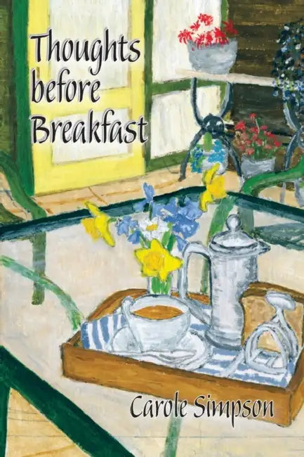 Thoughts Before Breakfast by Carole Simpson