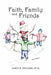 Faith, Family and Friends by Janice B. Holland Et Al
