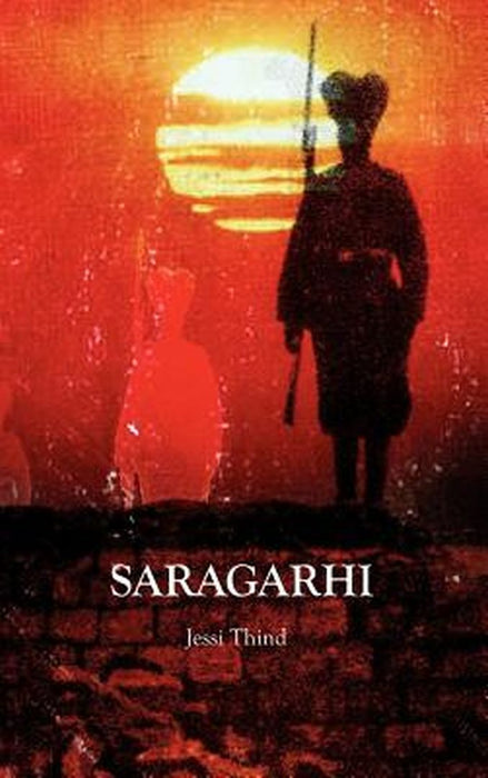 Saragarhi by Jessi Thind