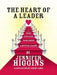 The Heart of a Leader: A Thirty Step Guide to Becoming a Better Leader by Jennifer Higgins, Jeremy James