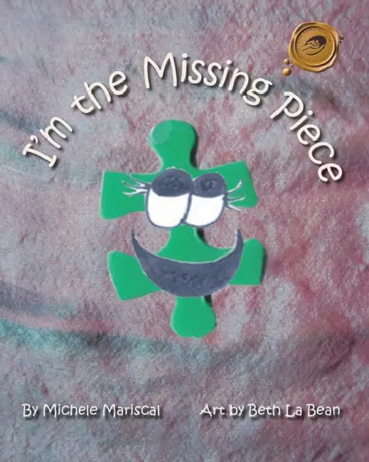 I'm the Missing Piece by Michele Mariscal, Beth La Bean