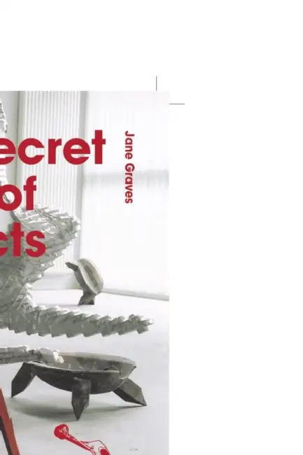 The Secret Lives of Objects by Jane Graves