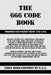 The 666 Code Book: Prophecies/Predictions and Lies by Prophet of U. S. a.