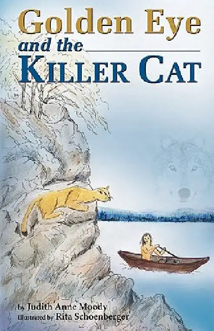 Golden Eye and the Killer Cat by Anne Moody Judith Anne Moody, Judith Anne Moody