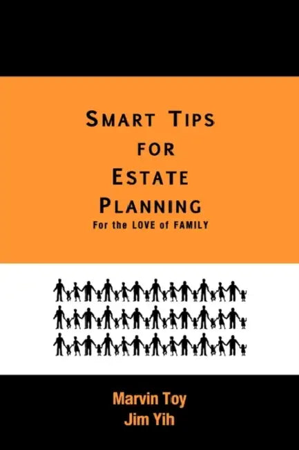 Smart Tips for Estate Planning: For the Love of Family by Jim Yih Prp