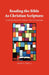Reading the Bible as Christian Scripture: Understanding the Writers' Use of Language by James Ware