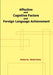 Affective and Cognitive Factors and Foreign Language Achievement by Meihua Liu, Wenxia Zhang
