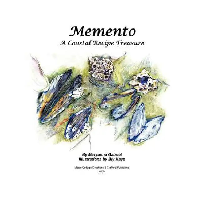 Memento: A Coastal Recipe Treasure by Maryanna Gabriel