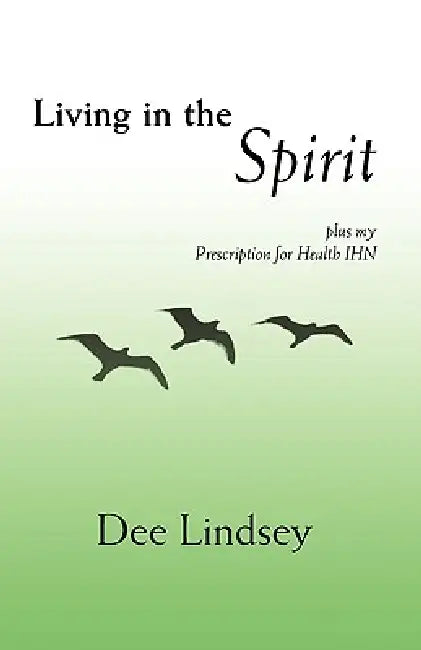 Living in the Spirit by Dee Lindsey