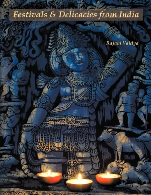 Festivals and Delicacies from India by Rajani Vaidya