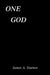 One God by A. Starnes James a. Starnes, James a. Starnes