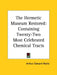 The Hermetic Museum Restored: Containing Twenty-Two Most Celebrated Chemical Tracts by Arthur Edward Waite