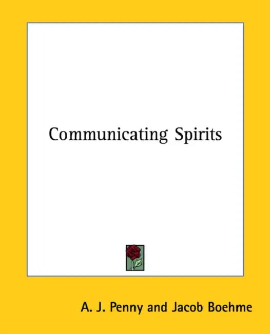 Communicating Spirits by A. J. Penny, Jacob Boehme