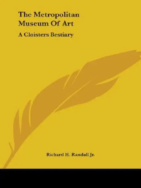 The Metropolitan Museum of Art: A Cloisters Bestiary by Jr. Randall Richard H.