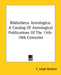 Bibliotheca Astrologica: A Catalog Of Astrological Publications Of The 15th-19th Centuries by F. Leigh Gardner
