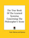 The True Book Of The Learned Synesius Concerning The Philosopher's Stone by Frater Albertus, Synesius