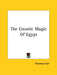 The Gnostic Magic Of Egypt by Florence Farr