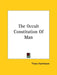 The Occult Constitution Of Man by Franz Hartmann
