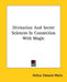 Divination And Secret Sciences In Connection With Magic by Arthur Edward Waite