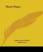 Black Magic by Arthur Edward Waite, Eliphas Levi