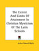 The Extent And Limits Of Attainment In Christian Mysticism Of The Latin Schools by Arthur Edward Waite