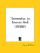 Theosophy: Its Friends And Enemies by Henry S. Olcott